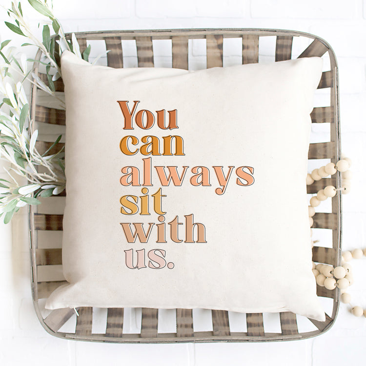 You can always sit with us Pillow Cover