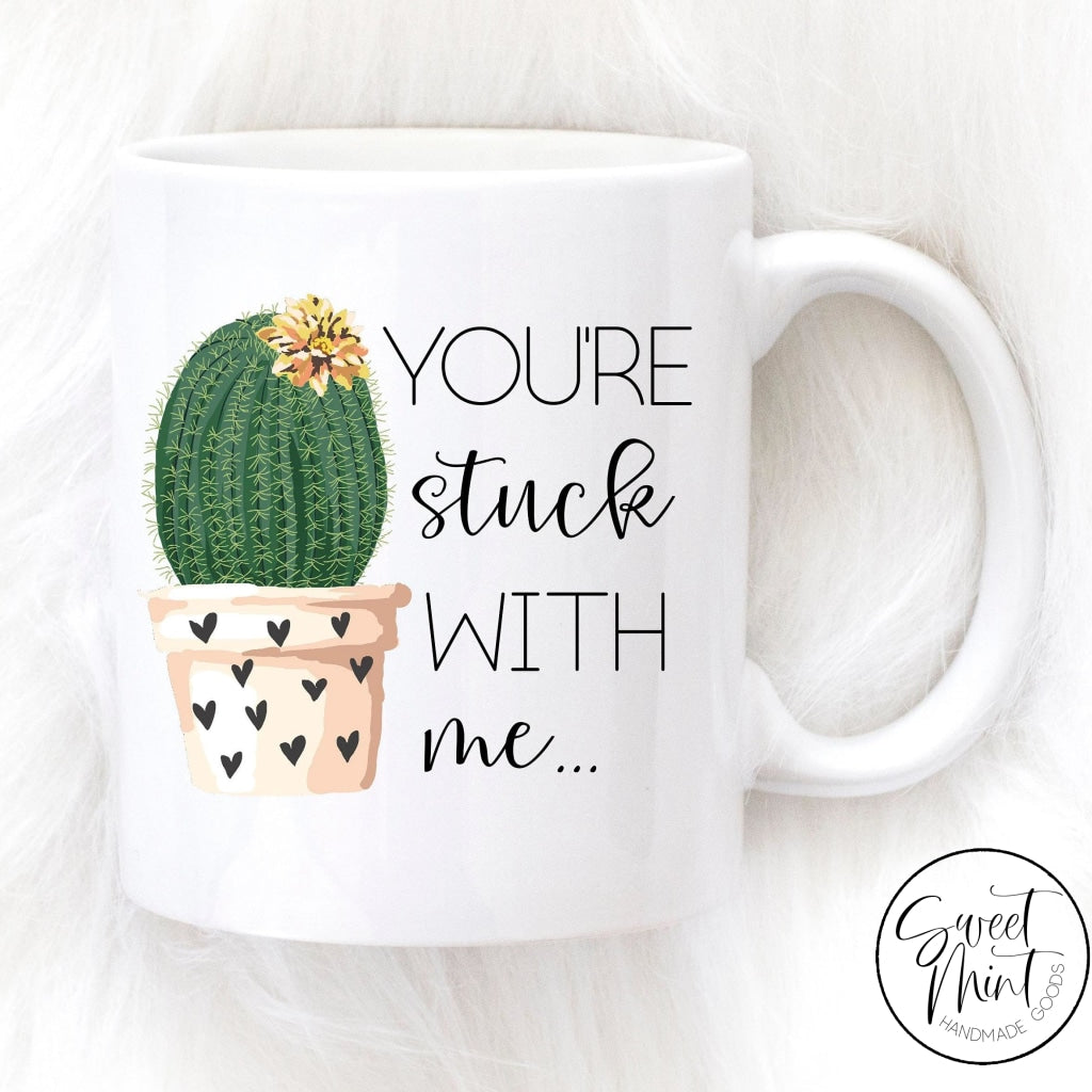 Youre Stuck With Me Cactus Mug